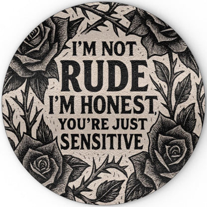 I'm Not Rude I'm Honest, You're Just Sensitive - Glass Chopping Board