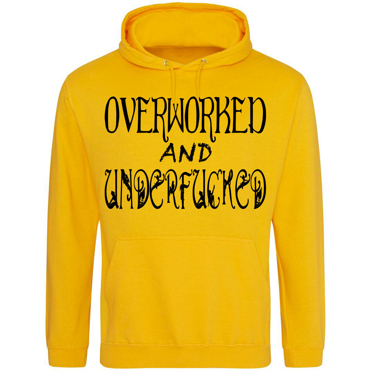 Overworked And Underfucked Hoodie