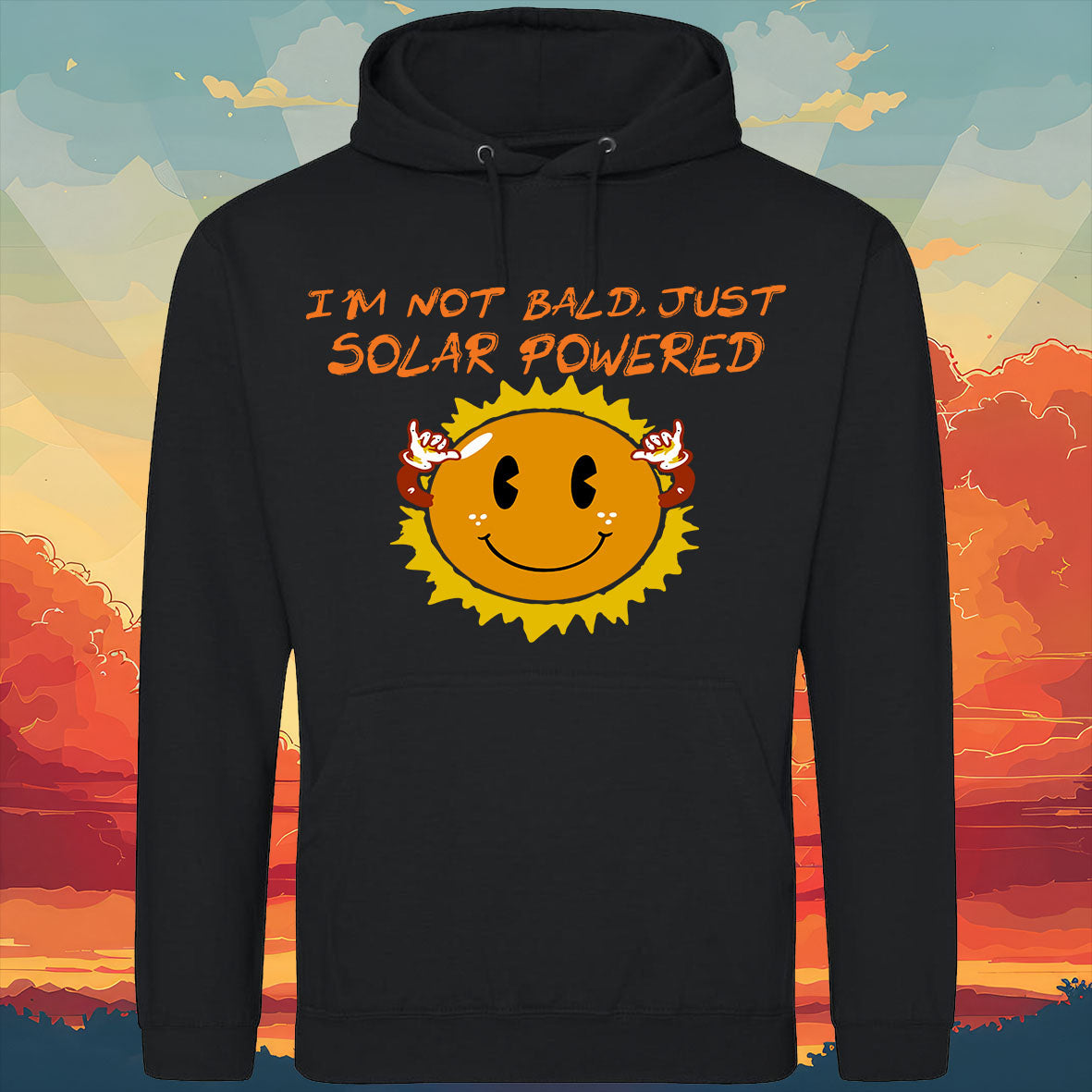 I'm Not Bald, Just Solar Powered Hoodie