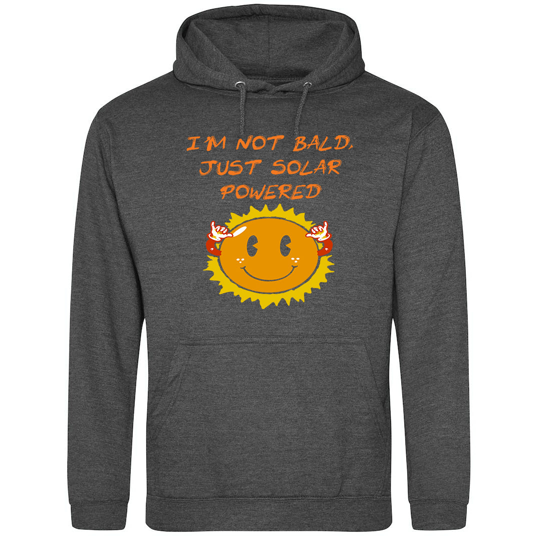 I'm Not Bald, Just Solar Powered Hoodie