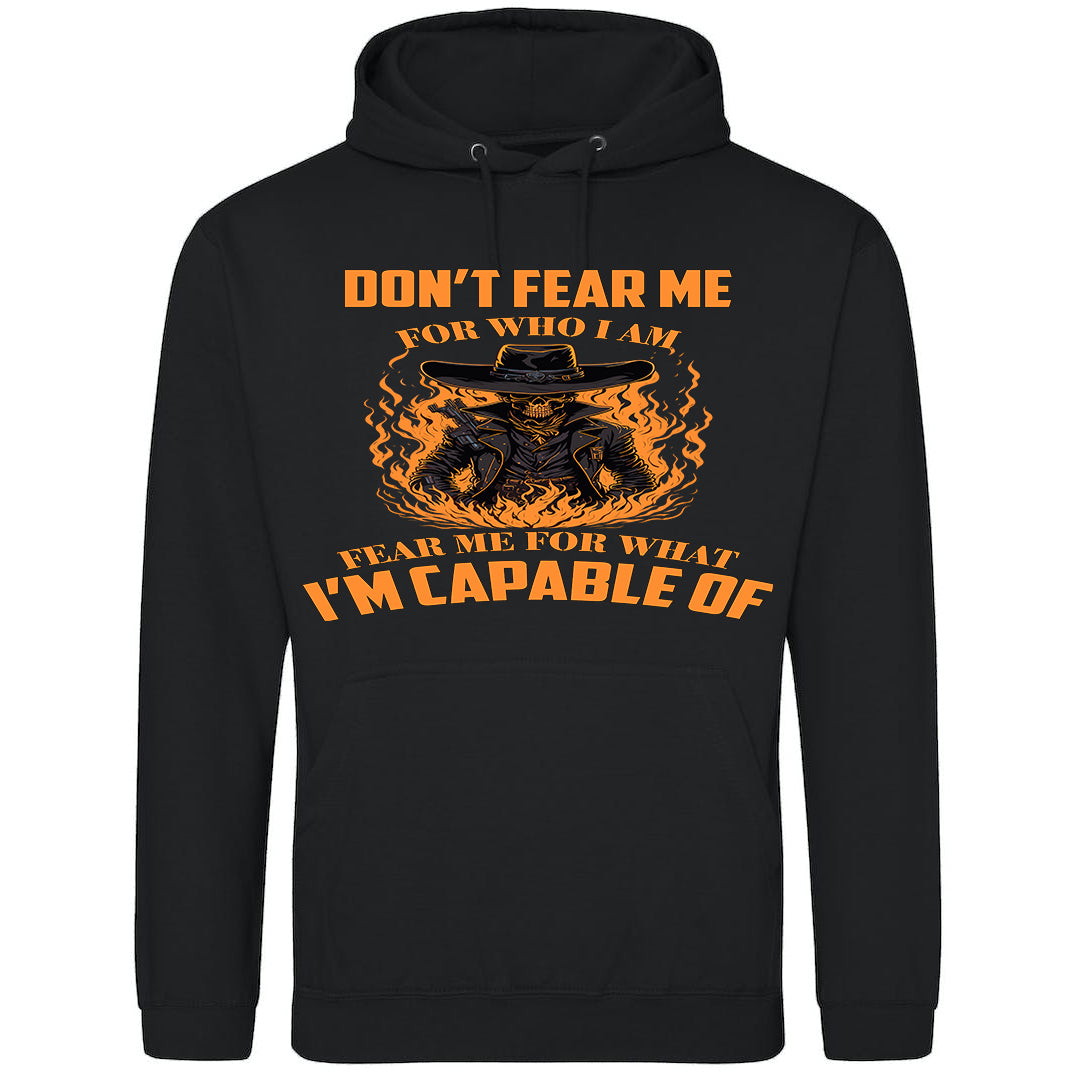 Fear Me For What I'm Capable Of Hoodie