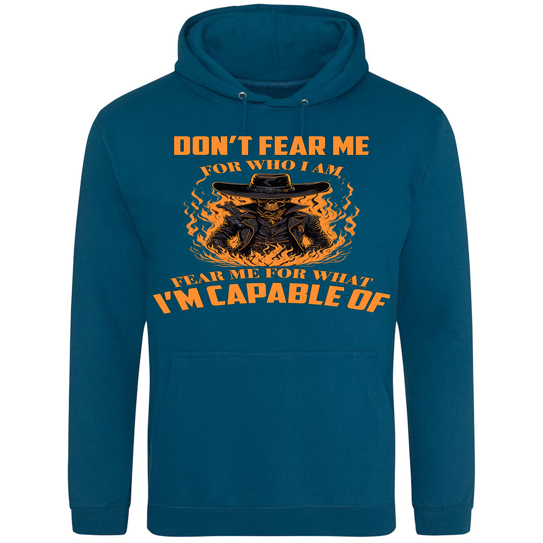 Fear Me For What I'm Capable Of Hoodie