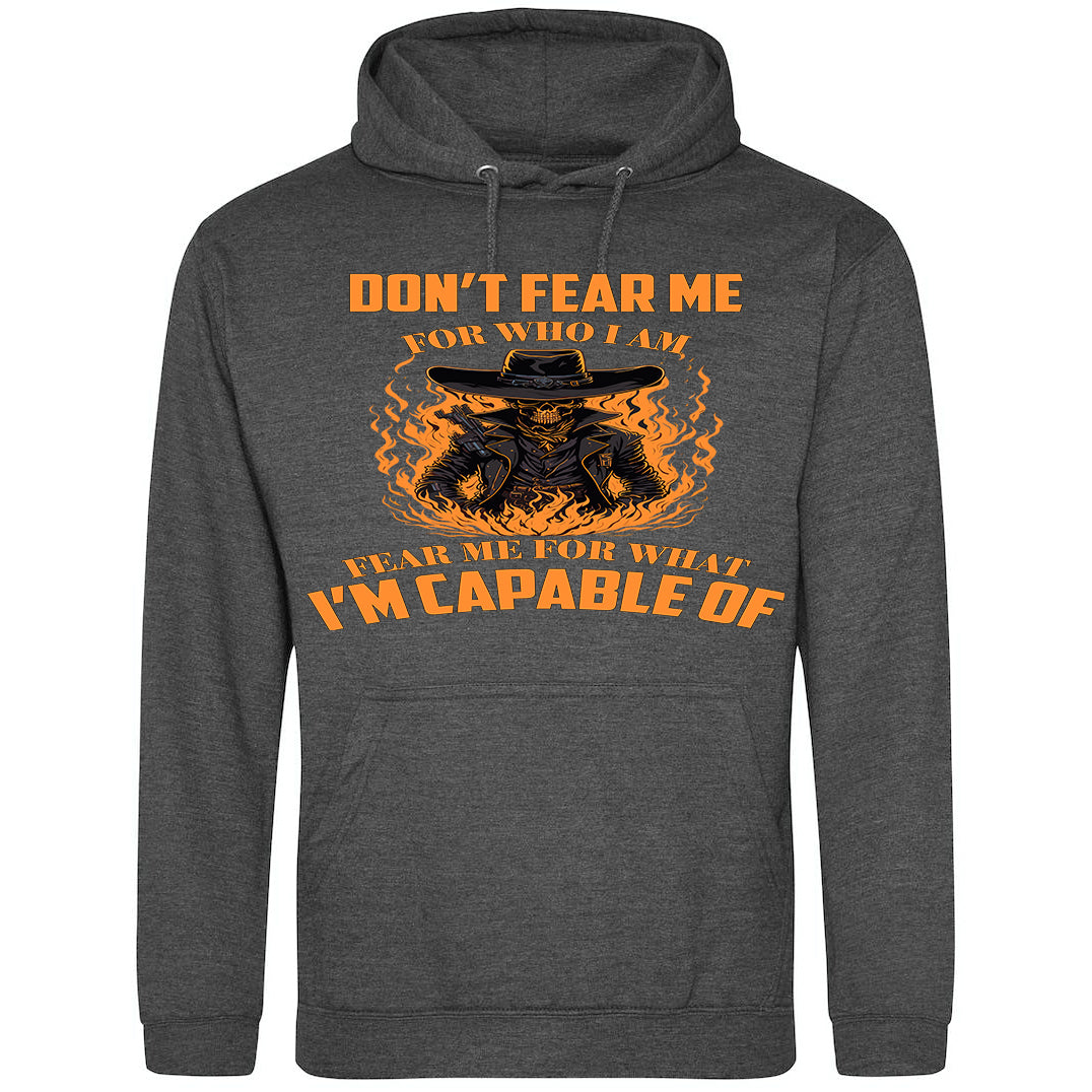 Fear Me For What I'm Capable Of Hoodie