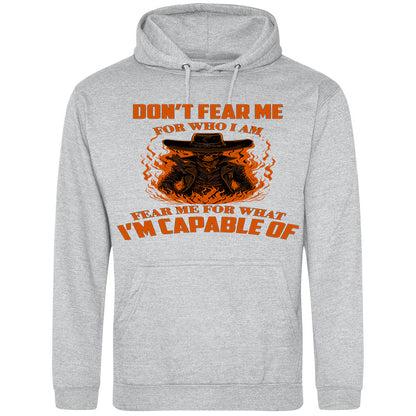 Fear Me For What I'm Capable Of Hoodie