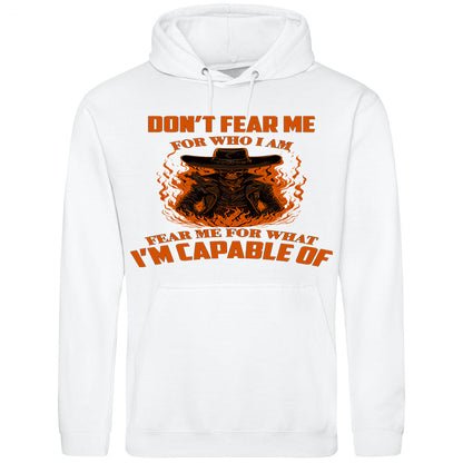 Fear Me For What I'm Capable Of Hoodie