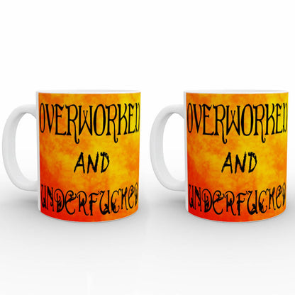 Overworked And Underfucked - Mug Set