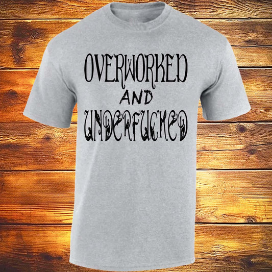 Overworked And Underfucked - Sports Grey T-shirt