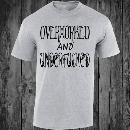 Overworked And Underfucked - Sports Grey T-shirt
