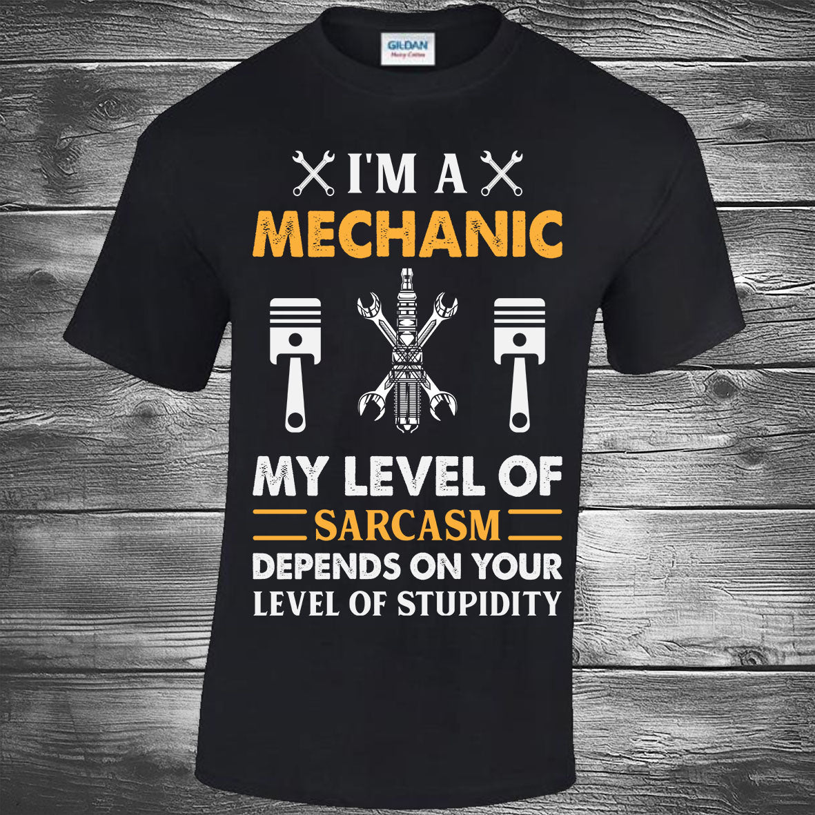 I'm A Mechanic My Sarcasm Depends On Your Level Of Stupidity - Black T-shirt