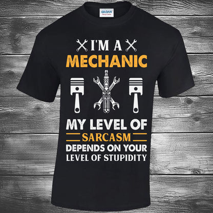I'm A Mechanic My Sarcasm Depends On Your Level Of Stupidity - Black T-shirt