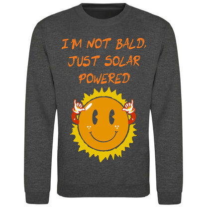 I'm Not Bald, Just Solar Powered - Sweatshirt