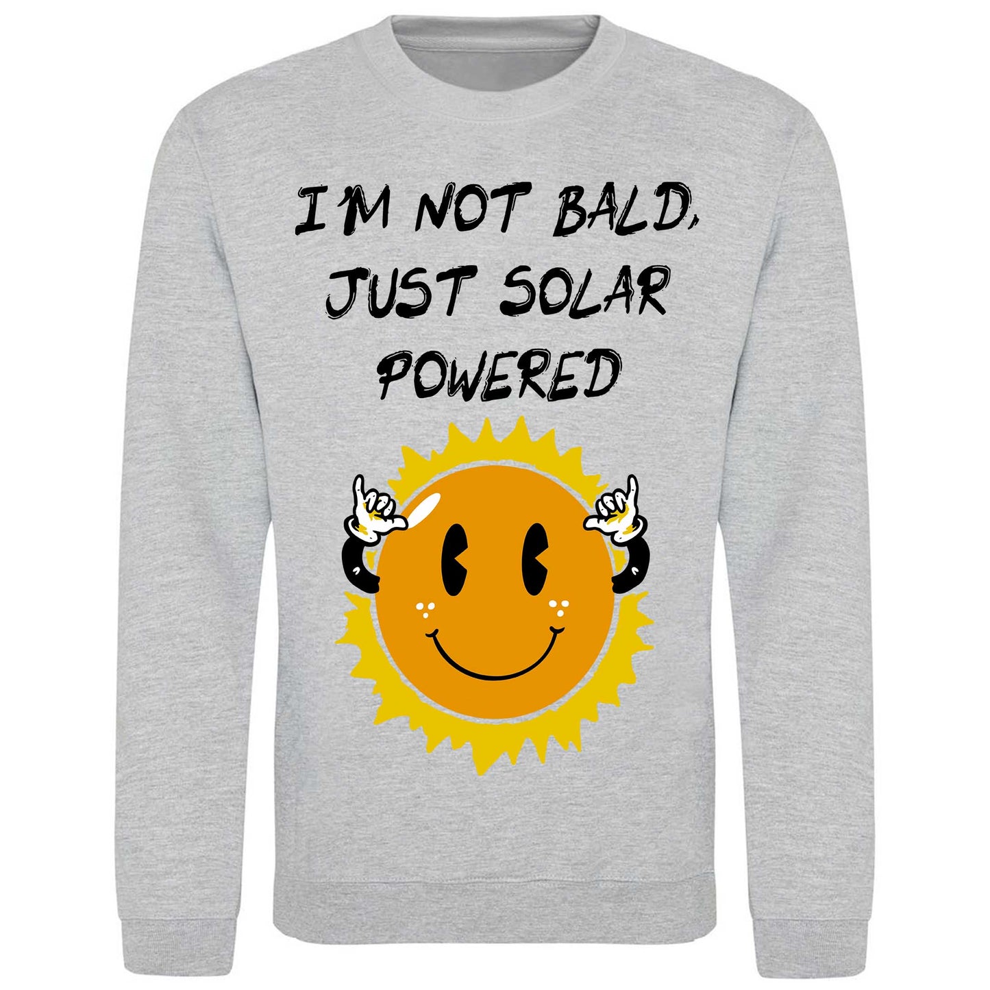 I'm Not Bald, Just Solar Powered - Sweatshirt