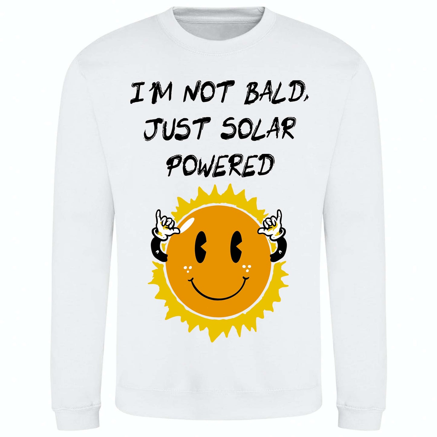 I'm Not Bald, Just Solar Powered - Sweatshirt