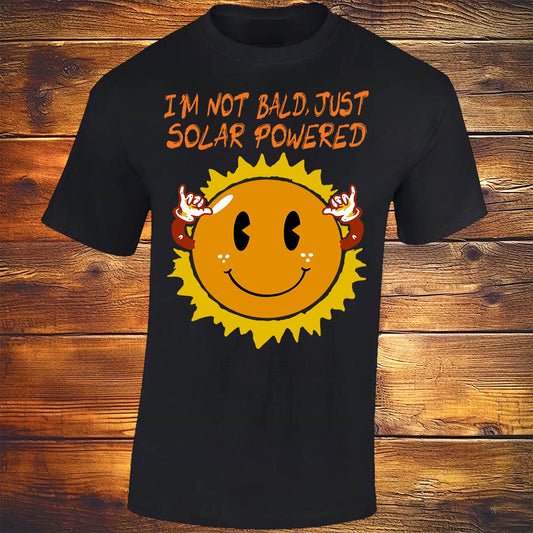 I'm Not Bald, Just Solar Powered - Black T-shirt