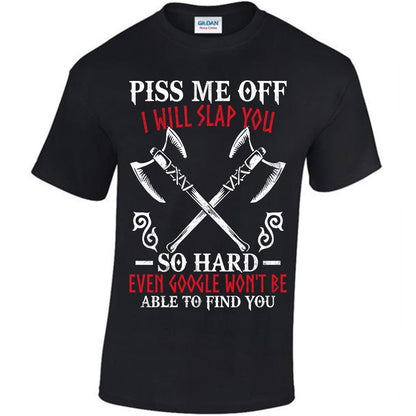 Piss Me Off I Will Slap You So Hard T-shirt