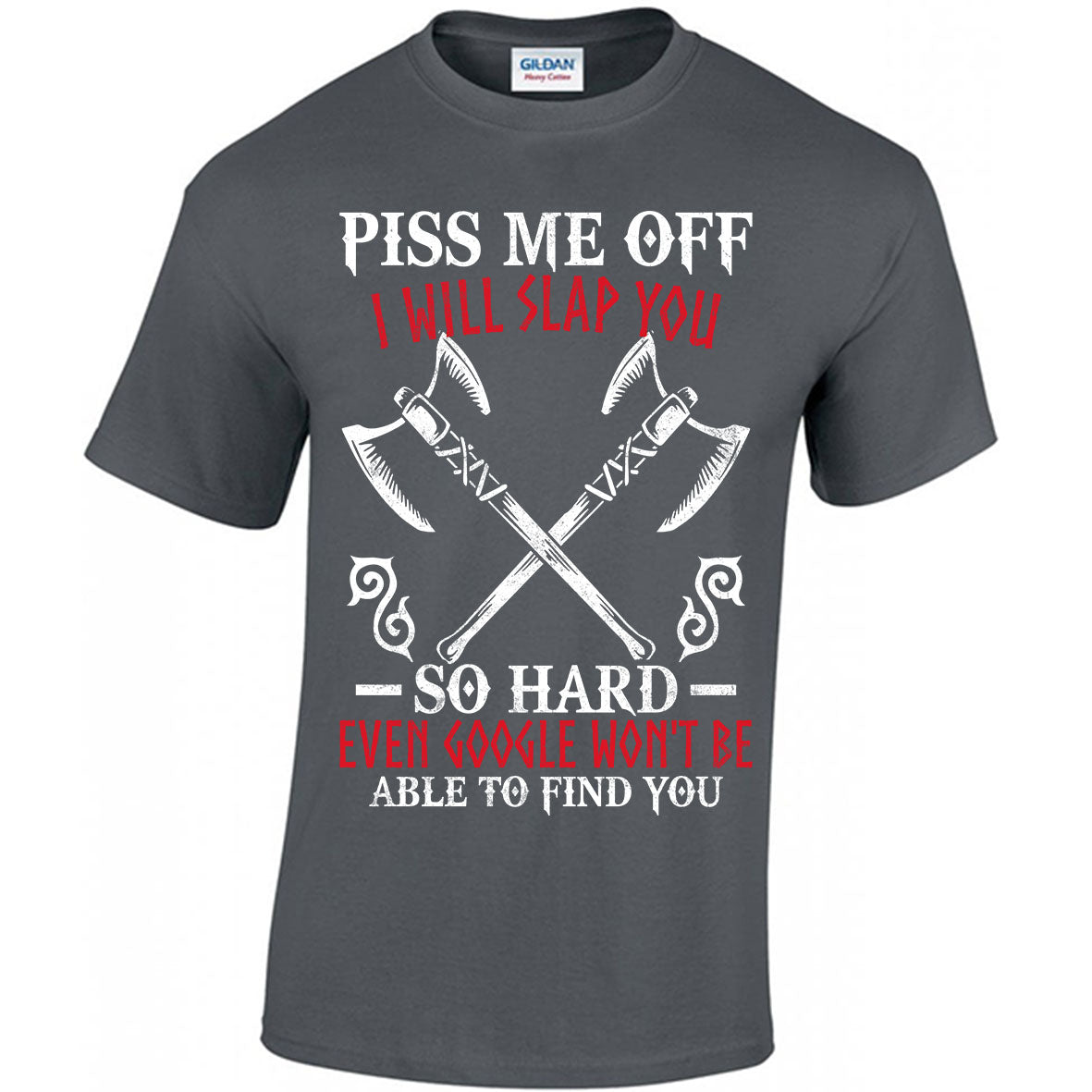 Piss Me Off I Will Slap You So Hard T-shirt