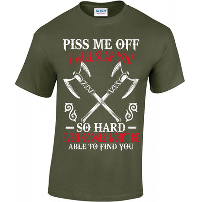 Piss Me Off I Will Slap You So Hard T-shirt