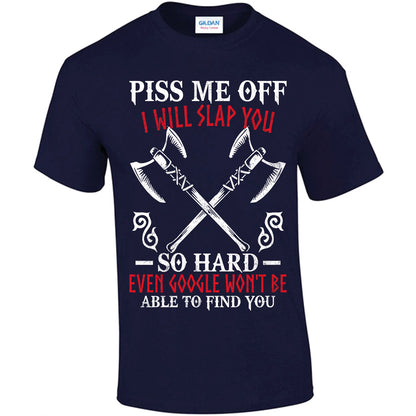 Piss Me Off I Will Slap You So Hard T-shirt