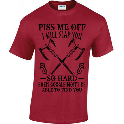 Piss Me Off I Will Slap You So Hard T-shirt