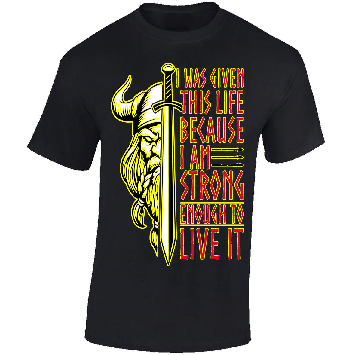 I Was Given This Life Because I Am Strong Enough To Live It - Black T-shirt