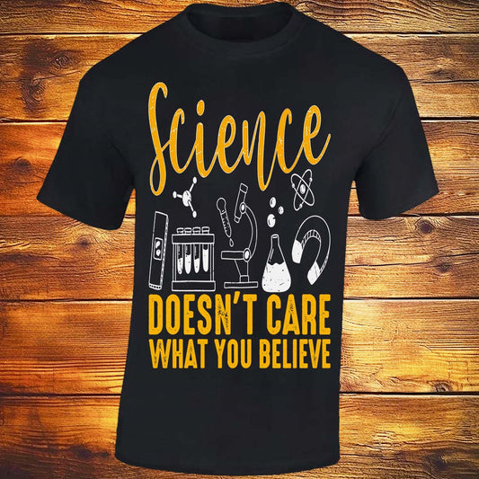 Science Doesn't Care What You Believe - Black T-shirt