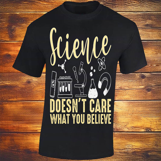 Science Doesn't Care What You Believe - Black T-shirt