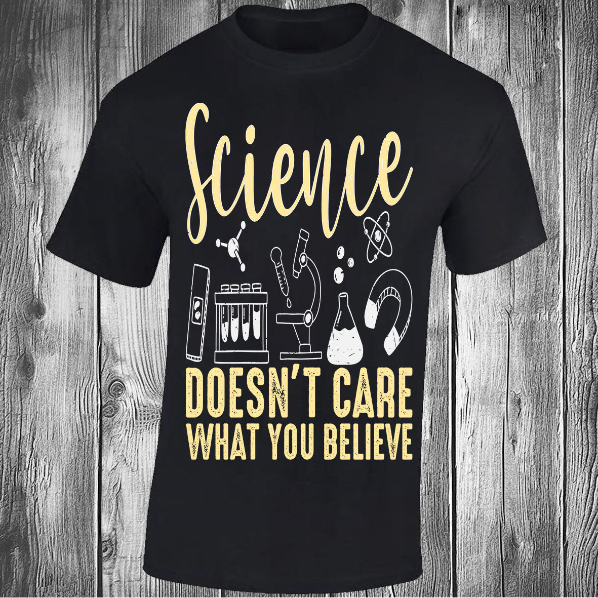 Science Doesn't Care What You Believe - Black T-shirt