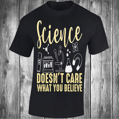 Science Doesn't Care What You Believe - Black T-shirt