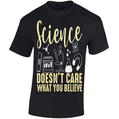 Science Doesn't Care What You Believe - Black T-shirt