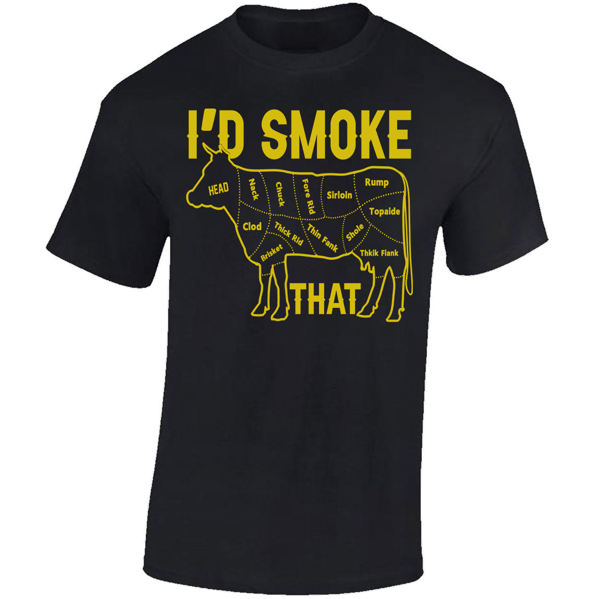 I'd Smoke That 'Cow' - Black T-shirt