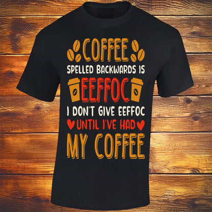 Coffee Spelled Backwards Is Eeffoc - Black T-shirt