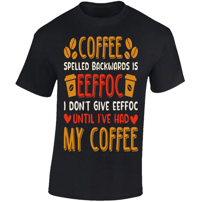 Coffee Spelled Backwards Is Eeffoc - Black T-shirt
