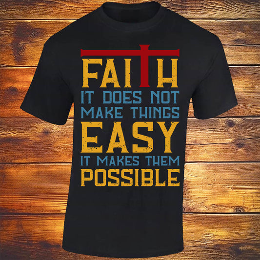 Faith Makes Things Possible - Black T-shirt