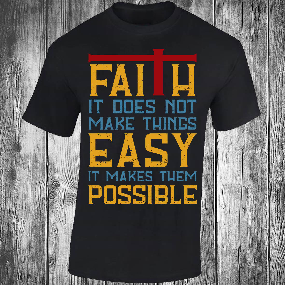 Faith Makes Things Possible - Black T-shirt