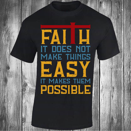 Faith Makes Things Possible - Black T-shirt