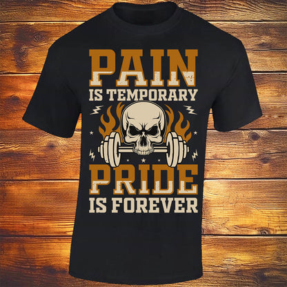 Pain is Temporary Pride is Forever - Black T-shirt