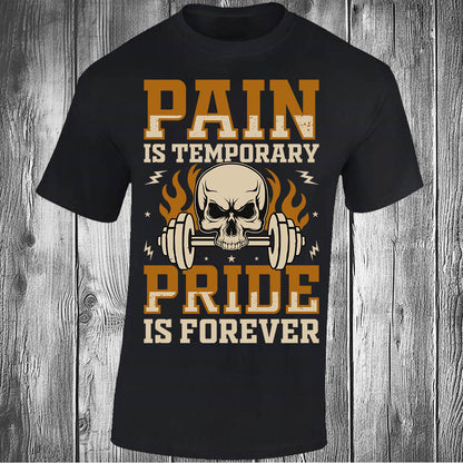 Pain is Temporary Pride is Forever - Black T-shirt