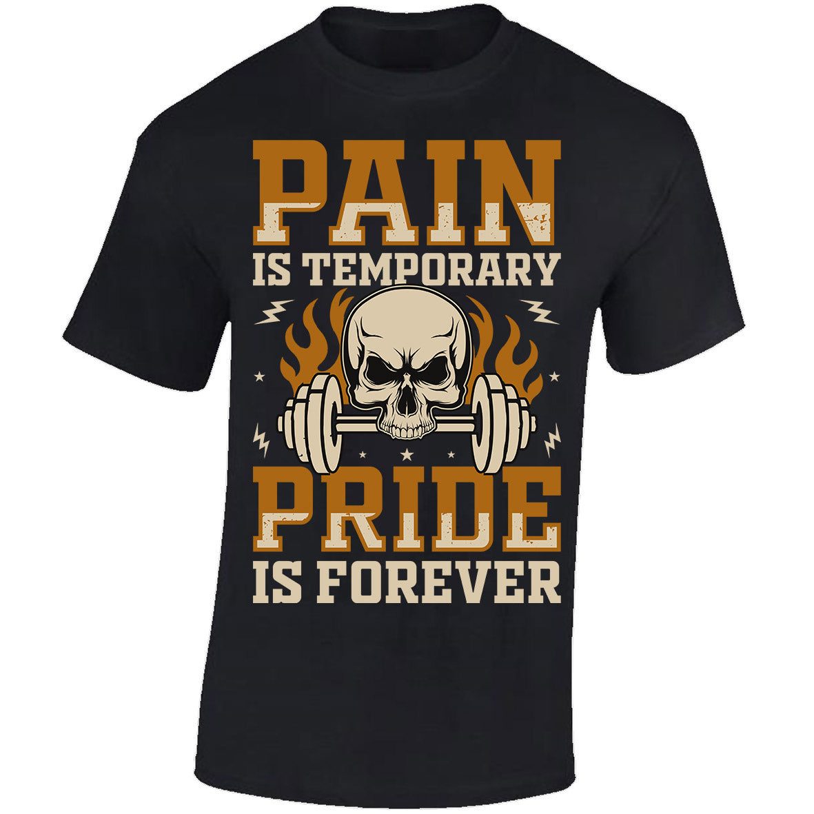Pain is Temporary Pride is Forever - Black T-shirt