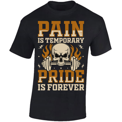 Pain is Temporary Pride is Forever - Black T-shirt