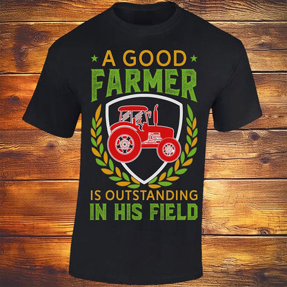 A Good Farmer is Outstanding in His Field - Black T-shirt
