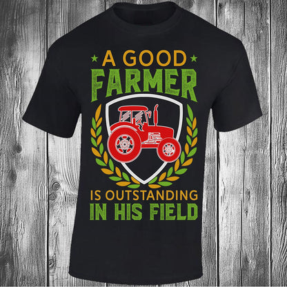 A Good Farmer is Outstanding in His Field - Black T-shirt