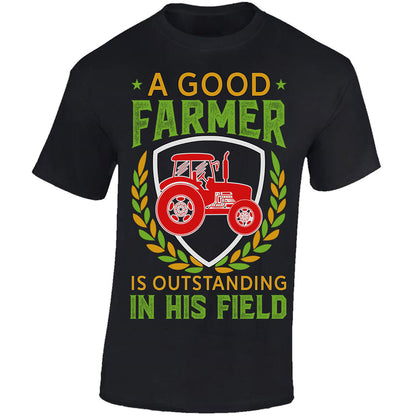 A Good Farmer is Outstanding in His Field - Black T-shirt