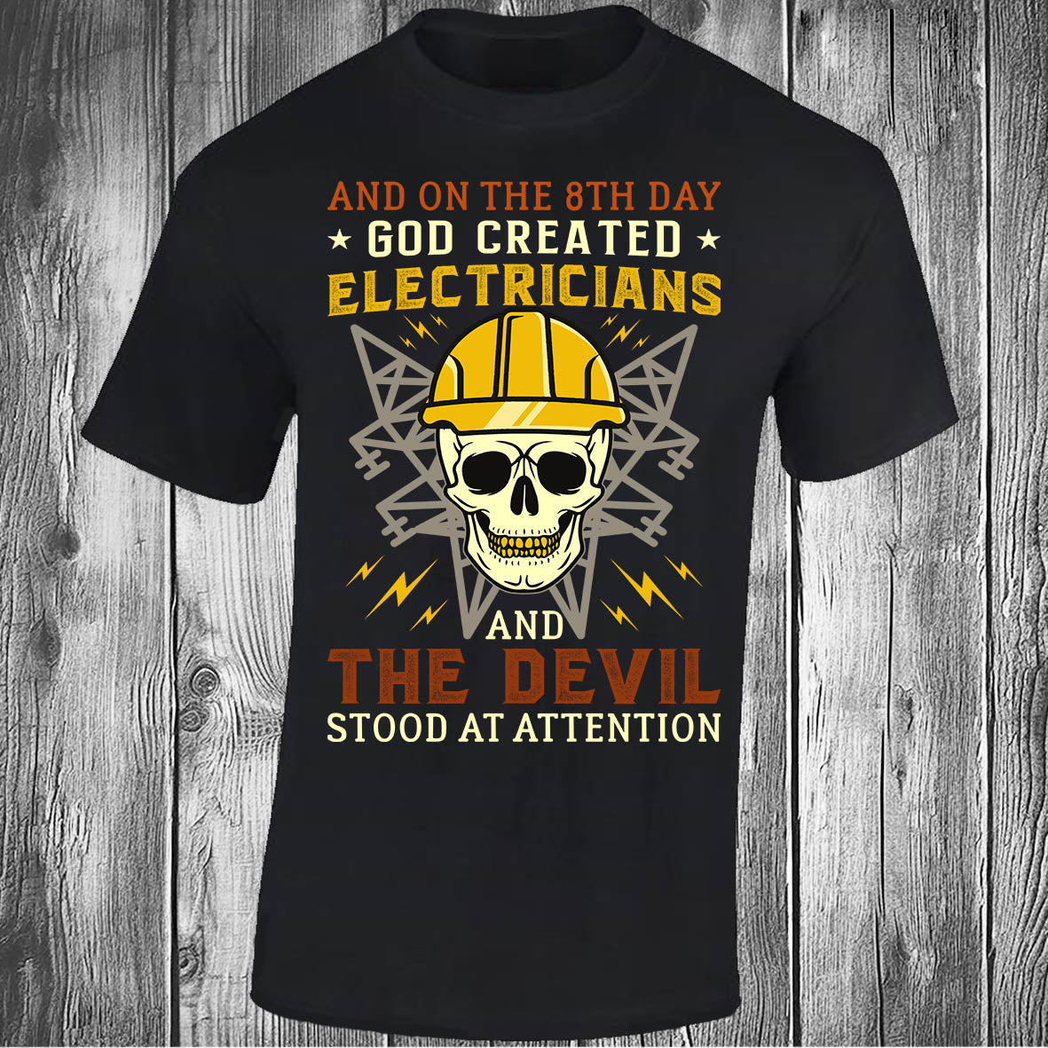 God Created Electricians and The Devil Stood at Attention - Black T-shirt