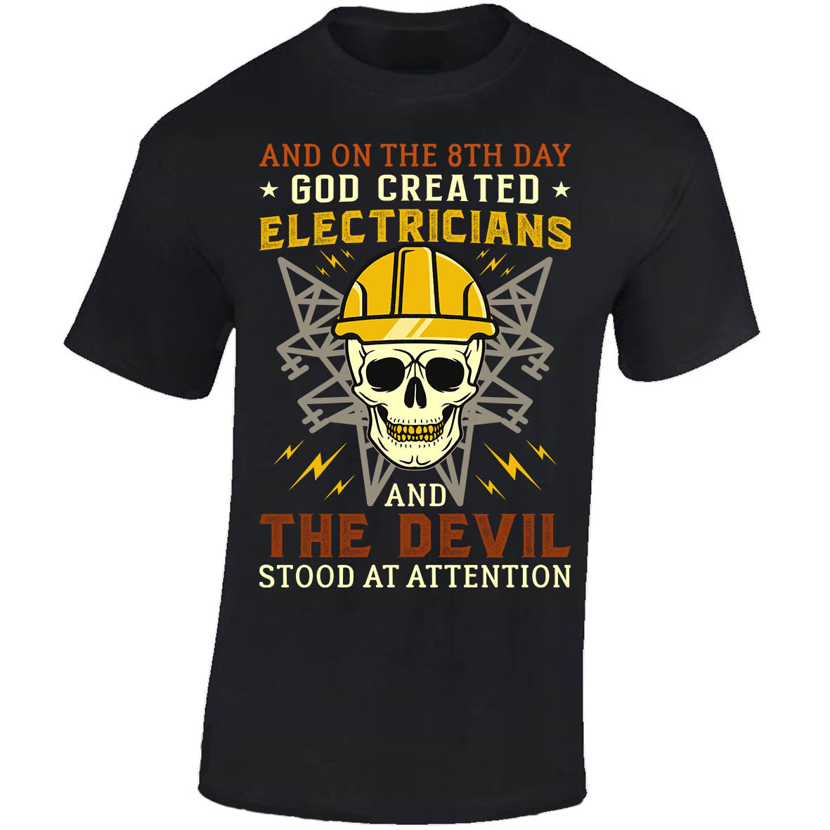 God Created Electricians and The Devil Stood at Attention - Black T-shirt