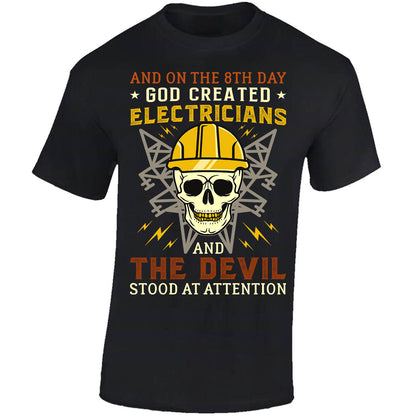 God Created Electricians and The Devil Stood at Attention - Black T-shirt