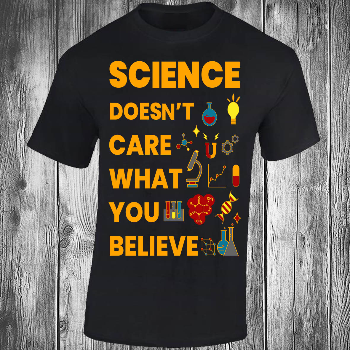 Science Doesn't Care What You Believe - Black T-shirt