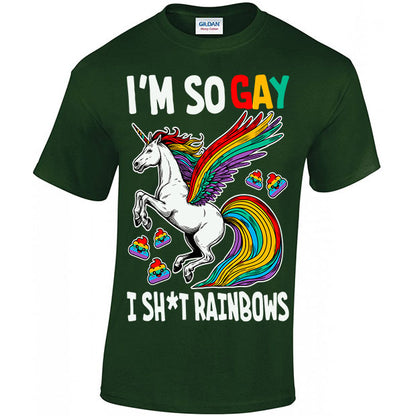 I'm So GAY I Sh*t Rainbows T-shirt