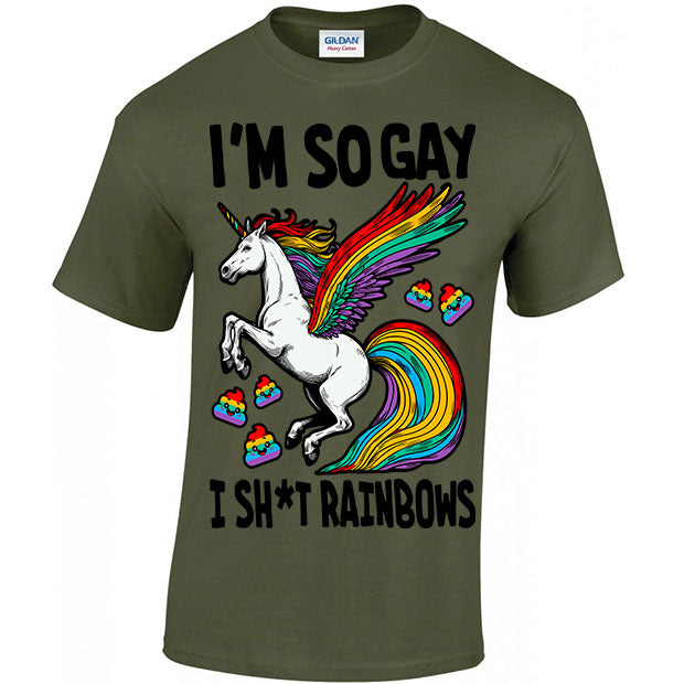 I'm So GAY I Sh*t Rainbows T-shirt