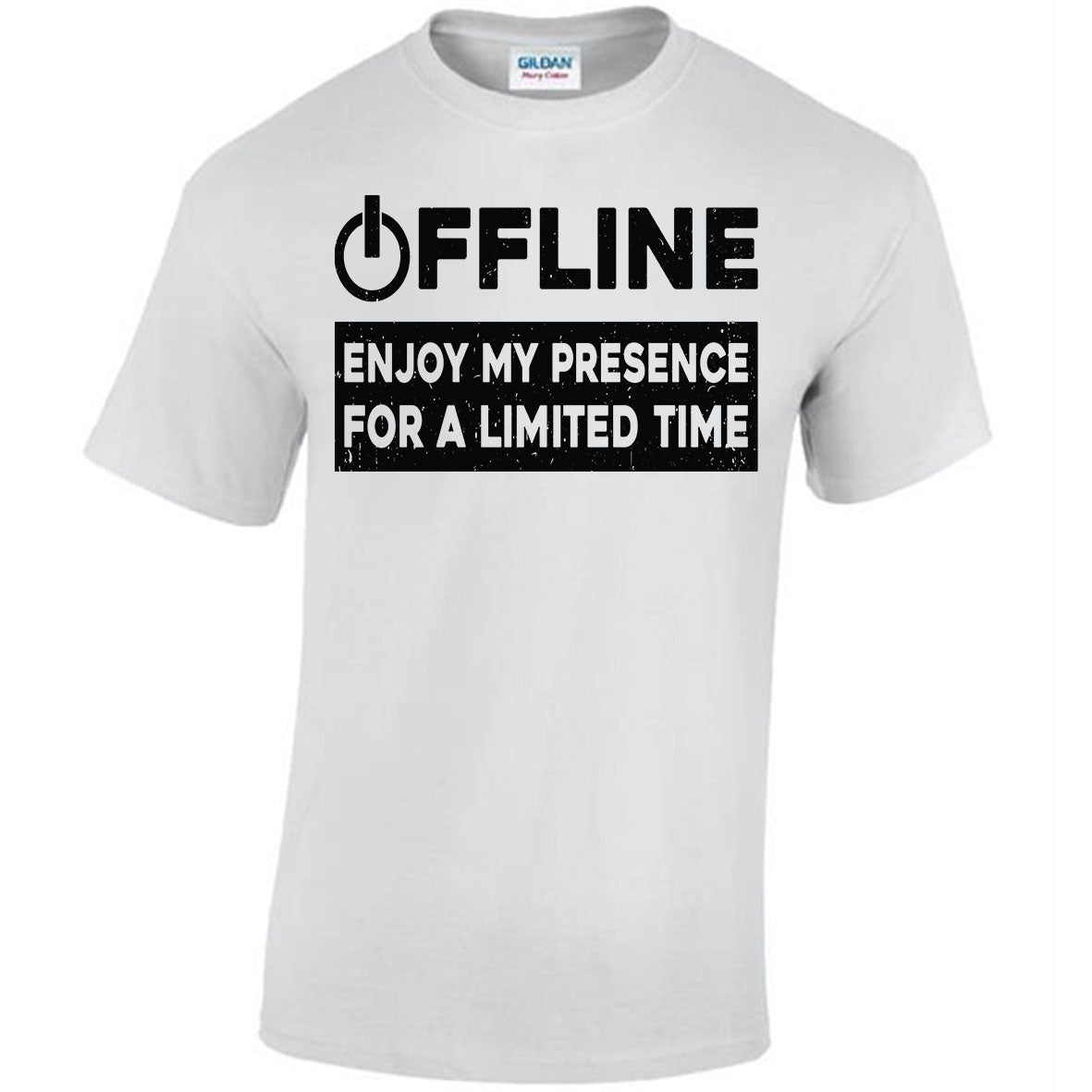 Offline, Enjoy My Presence For A Limited Time T-shirt