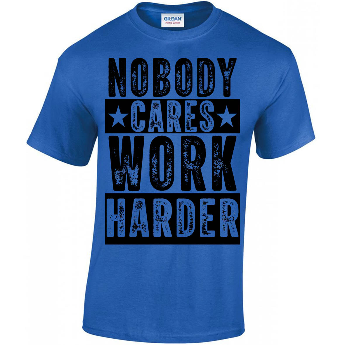 Nobody Cares Work Harder T-shirt